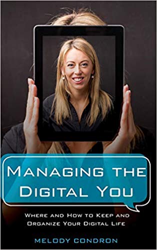 Managing the Digital You Where and How to Keep and Organize Your Digital Life (LITA Guides)